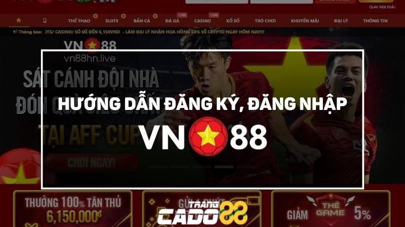 hướng dẫn đăng ký đăng nhập vn88