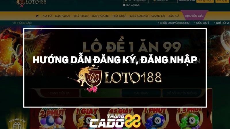 hướng dẫn đăng ký đăng nhập loto188