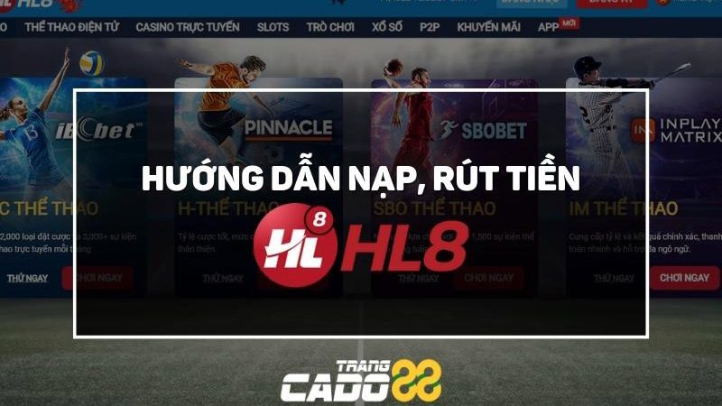 hướng dẫn nạp rút tiền hl8