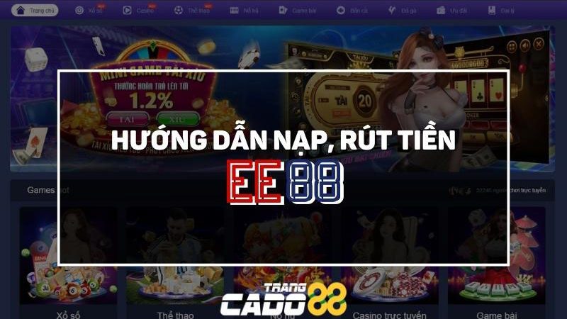 hướng dẫn nạp rút tiền nhà cái ee88