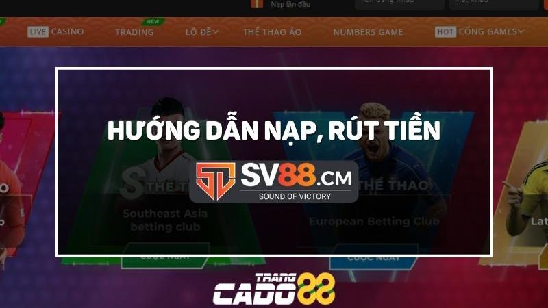 hướng dẫn nạp rút tiền nhà cái sv88